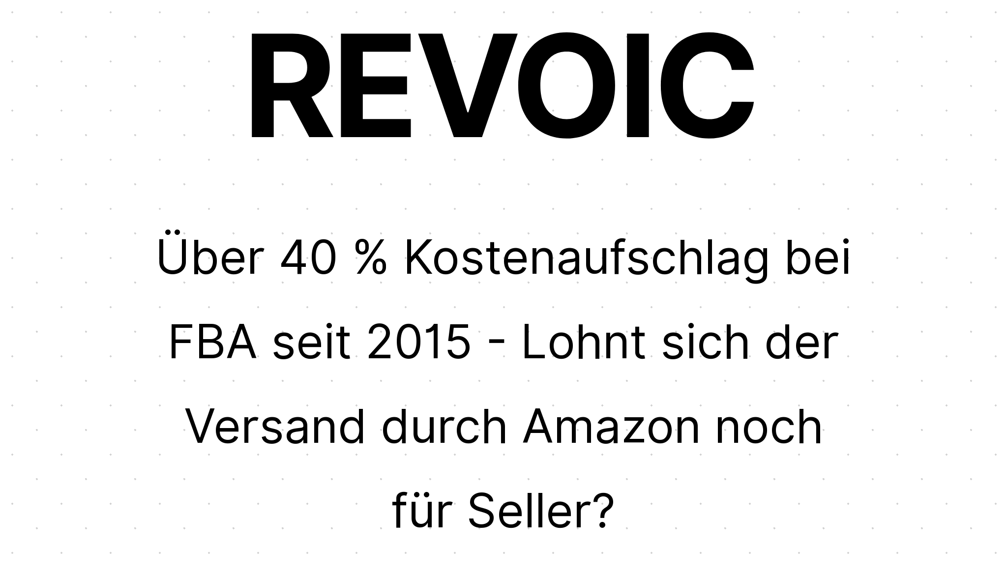 Über 40 Kostenaufschlag bei FBA seit 2015 Lohnt sich der Versand